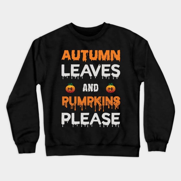 Autumn Leaves And Pumpkins Please Halloween Vibes 2020 Gifts Crewneck Sweatshirt by Productcy